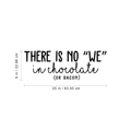 Vinyl Wall Art Decal - There Is No We In Chocolate Or Bacon - 9" x 25" - Trendy Funny Humorous Quote For Home Apartment Bedroom Living Room Dining Room Kitchen Restaurant Decoration Sticker 1