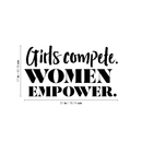 Vinyl Wall Art Decal - Girls Compete Women Empower - 17" x 31" - Modern Empowerment Motivational Trendy Home Workplace Bedroom Living Room Office Dorm Room Apartment Indoor Decoration Quote 4