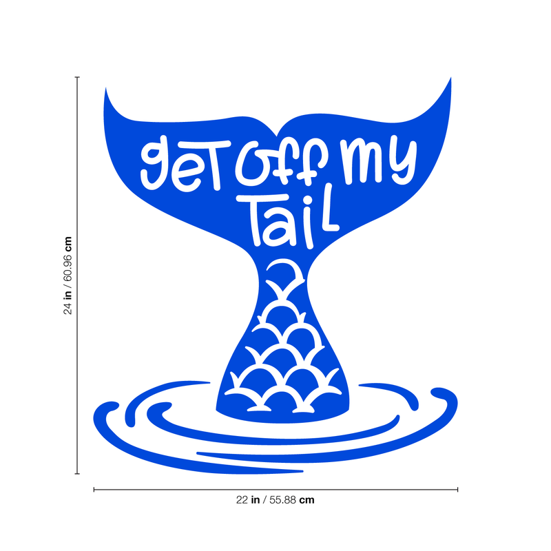 Vinyl Wall Art Decal - Get Off My Tail - 24" x 22" - Modern Cute Mermaid Fin Water Shape Trendy Fantasy Girls Teens Nursery Playroom Bedroom Living Room Apartment Home Sticker Decals 1