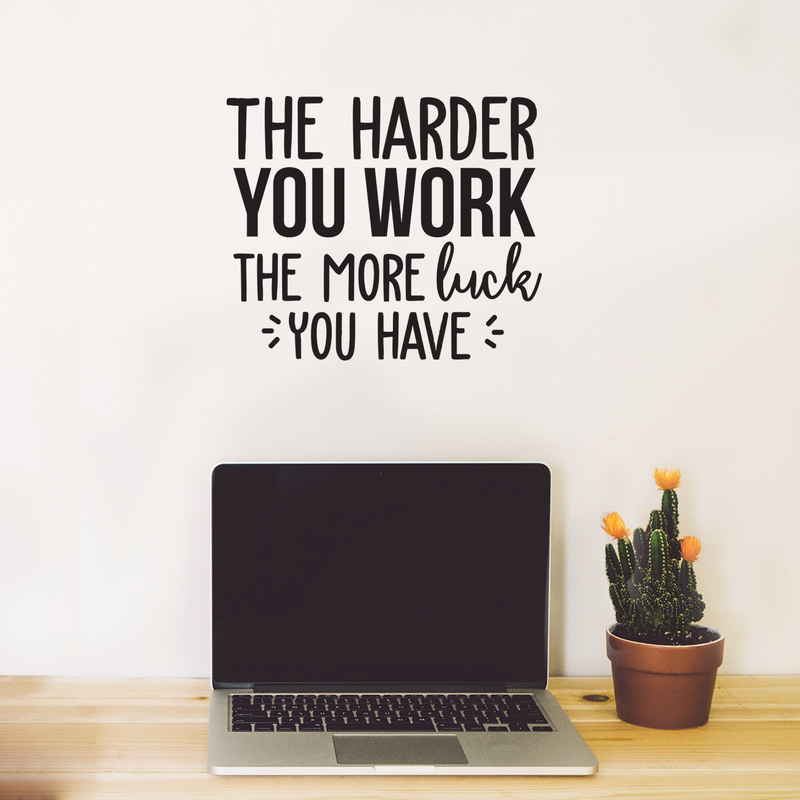 Vinyl Wall Art Decal - The Harder You Work The More Luck You Have - 18" x 21" - Modern Positive Motivational Quotes For Home Bedroom Apartment Living Room School Work Decoration Sticker 2