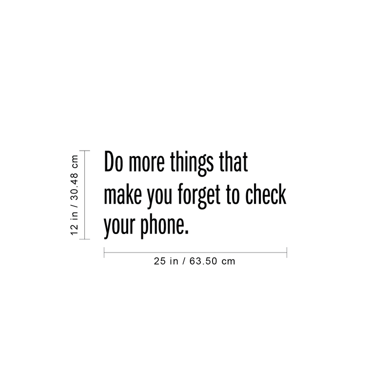 Vinyl Wall Art Decal - Do More Things That Make You Forget To Check Your Phone - Modern Motivational Quote For Home Bedroom Living Room Kitchen Office Workplace School Decor Sticker 4