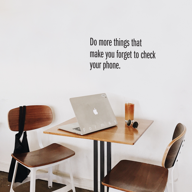 Vinyl Wall Art Decal - Do More Things That Make You Forget To Check Your Phone - Modern Motivational Quote For Home Bedroom Living Room Kitchen Office Workplace School Decor Sticker 3