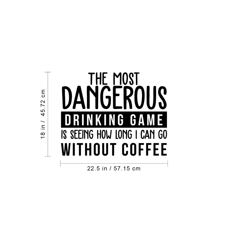 Vinyl Wall Art Decal - The Most Dangerous Drinking Game - - Funny Coffee Lovers Quote For Home Kitchen Dining Room Apartment Work Office Decoration 4