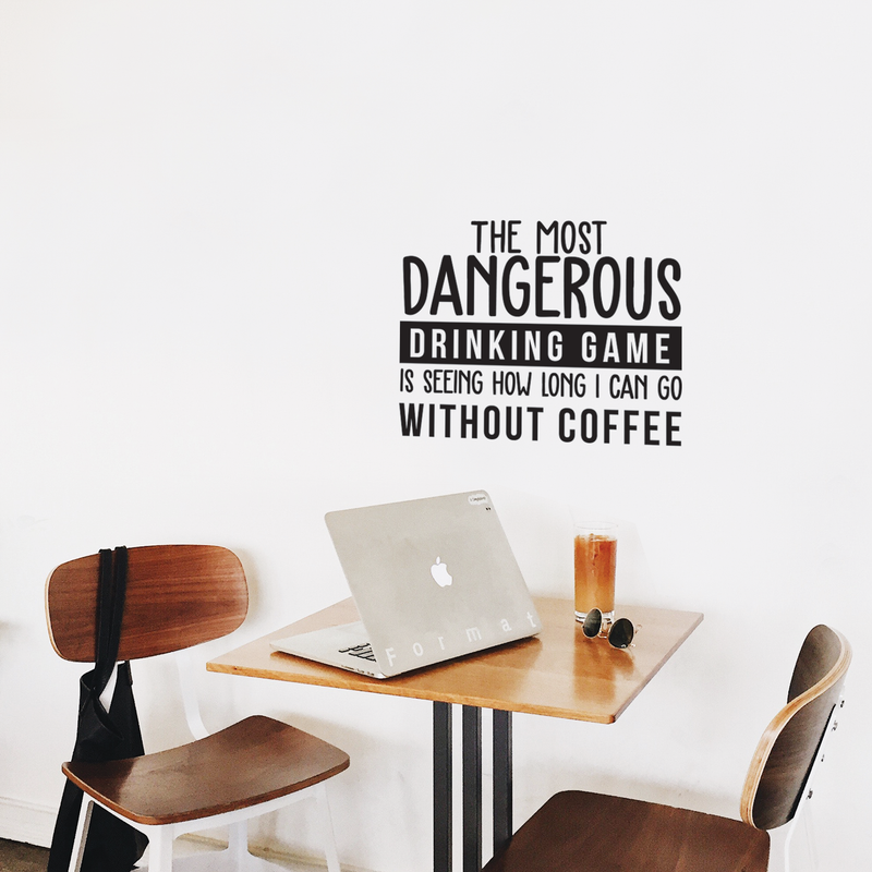 Vinyl Wall Art Decal - The Most Dangerous Drinking Game - 18" x 22.5" - Funny Coffee Lovers Quote For Home Kitchen Dining Room Apartment Work Office Decoration 3