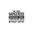 Vinyl Wall Art Decal - The Most Dangerous Drinking Game - 18" x 22.5" - Funny Coffee Lovers Quote For Home Kitchen Dining Room Apartment Work Office Decoration 1