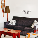 Vinyl Wall Art Decal - Let's Stay Home - 8" x 25" - Sweet Charming Modern Quote For Couples Family Home Apartment Bedroom Living Room Dining Room TV  Kitchen Decoration Sticker 3