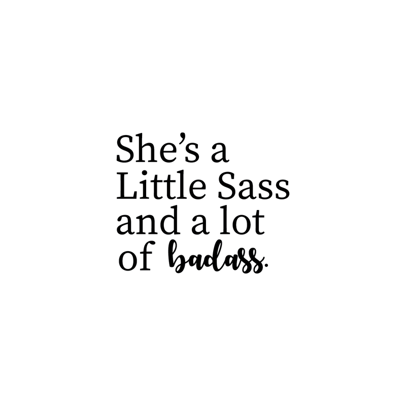 Vinyl Wall Art Decal - She's A Little Sass And A Lot Of Badass - - Funny Modern Quote For Women Home Apartment Bedroom Living Room Bathroom Kitchen Decoration Sticker 1