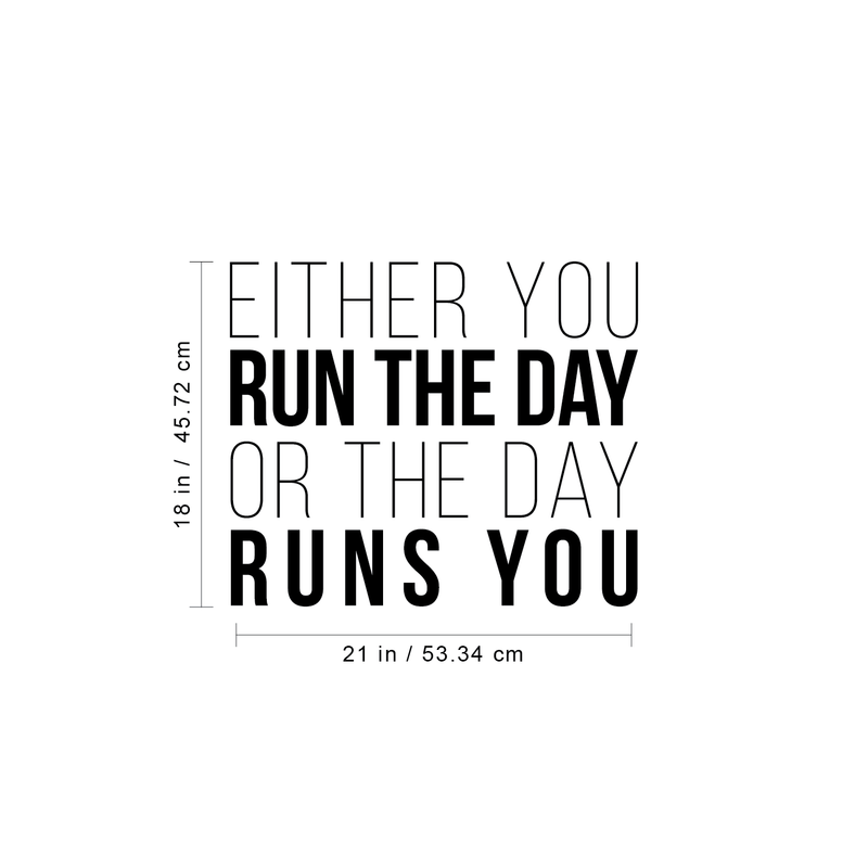 Vinyl Wall Art Decal - Either You Run The Day Or The Day Runs You - 18" x 21" - Trendy Funny Quote For Home Bedroom Living Room Bathroom Kitchen Office Workplace School Decoration Sticker 4