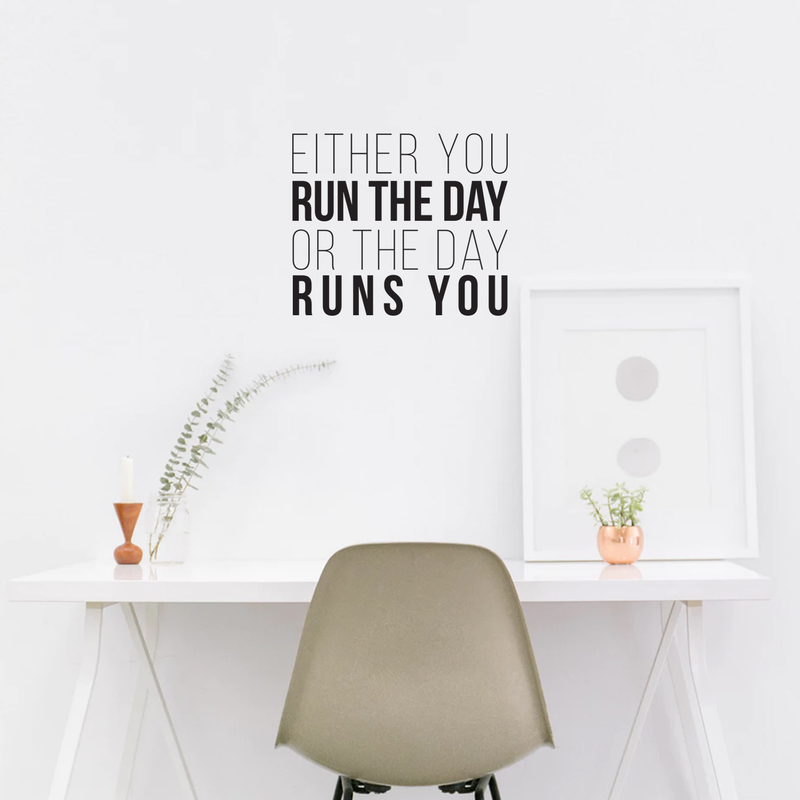 Vinyl Wall Art Decal - Either You Run The Day Or The Day Runs You - Trendy Funny Quote For Home Bedroom Living Room Bathroom Kitchen Office Workplace School Decoration Sticker 2