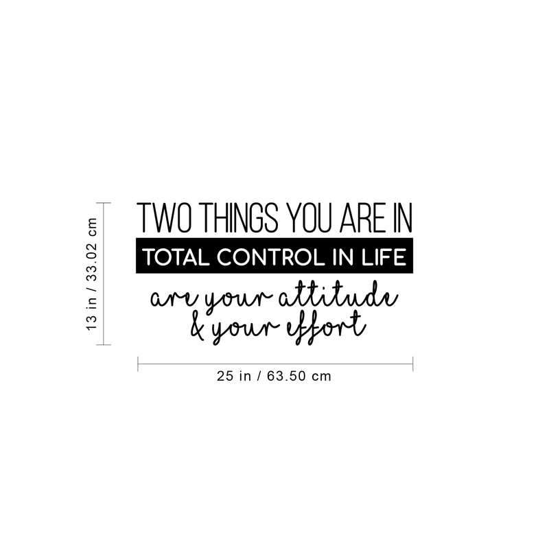 Vinyl Wall Art Decal - Two Things You Are In Total Control In Life Attitude Effort - Modern Motivational Quote For Home Bedroom Living Room Kitchen Office Workplace School Decor Sticker 4