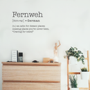 Vinyl Wall Art Decal - Fernweh Definition - 14" x 25" - Modern Travel Explore Quotes For Bedroom Living Room Apartment Decoration - Trendy Vacation Lifestyle Office Workplace Decor 2