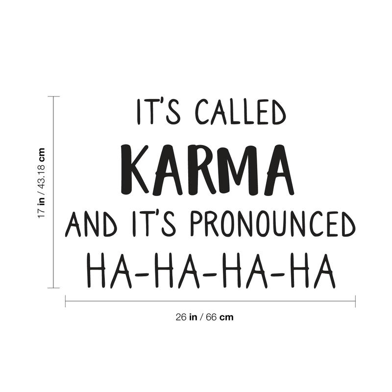 Vinyl Wall Art Decal - It's Called Karma And It's Pronounced Ha Ha Ha Ha - 17" x 26" - Modern Funny Humorous Quote For Home Bedroom Living Room Entryway Office Bar Restaurant Decoration Sticker 4