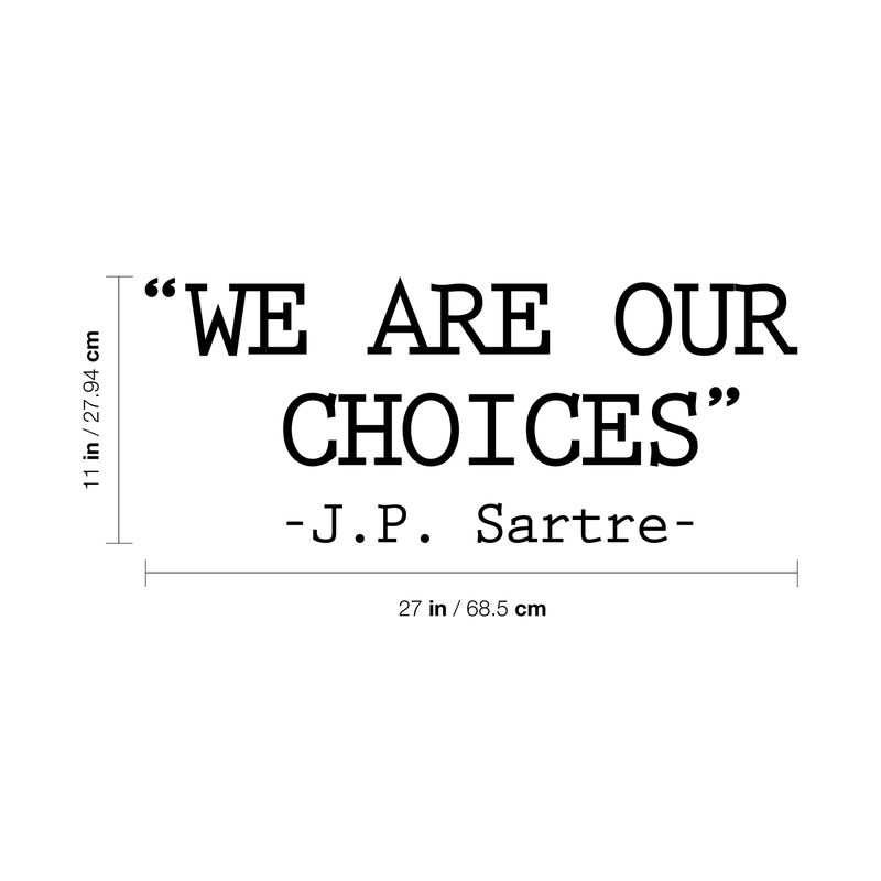 Vinyl Wall Art Decal - We Are Our Choices - J.P. Sartre Modern Positive Motivational Quote For Home Bedroom Apartment Living Room Work School Decoration Sticker 4