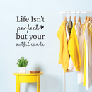 Vinyl Wall Art Decal - Life Isn't Perfect But Your Outfit Can Be - 22" x 20" - Women's Fashion Chic Trendy Quotes For Home Living Room Bedroom Apartment Indoor Retail Store Closet Heart Decoration 2