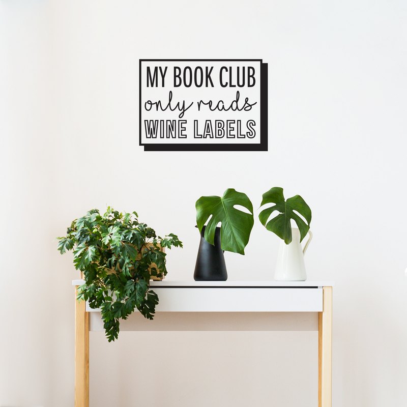 Vinyl Wall Art Decal - My Book Club Only Reads Wine Labels - Trendy Funny Sarcastic Quote For Home Apartment Living Room Dining Room Kitchen Bar Restaurant Decoration Sticker 2