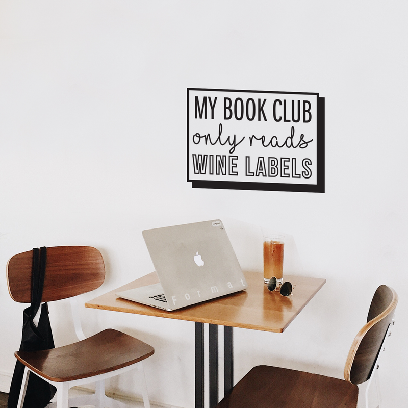 Vinyl Wall Art Decal - My Book Club Only Reads Wine Labels - 18" x 25" - Trendy Funny Sarcastic Quote For Home Apartment Living Room Dining Room Kitchen Bar Restaurant Decoration Sticker 4