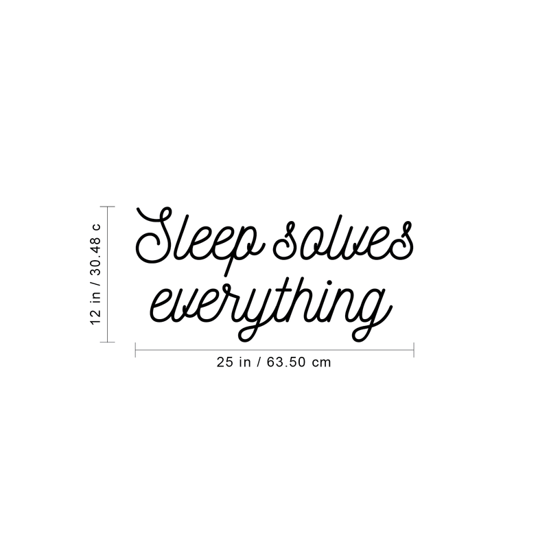 Vinyl Wall Art Decal - Sleep Solves Everything - 12" x 25" - Modern Cursive Funny Humorous Cozy Quote For Home Apartment Bedroom Kids Room Living Room Hotel Spa Decoration Sticker 4