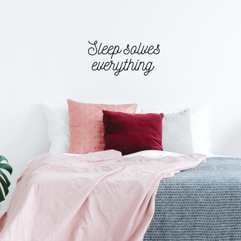 Vinyl Wall Art Decal - Sleep Solves Everything - 12" x 25" - Modern Cursive Funny Humorous Cozy Quote For Home Apartment Bedroom Kids Room Living Room Hotel Spa Decoration Sticker 2