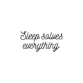 Vinyl Wall Art Decal - Sleep Solves Everything - Modern Cursive Funny Humorous Cozy Quote For Home Apartment Bedroom Kids Room Living Room Hotel Spa Decoration Sticker 1