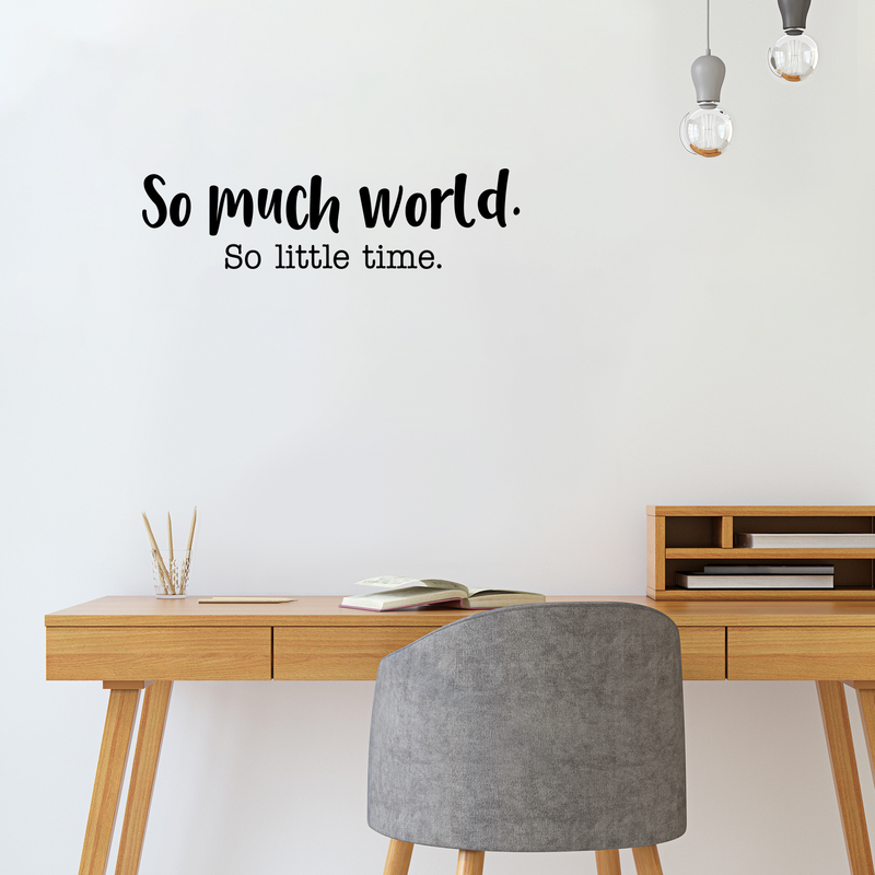 Vinyl Wall Art Decal - So Much World So Little Time - 8" x 30" - Modern Travel Vacation Explore Lifestyle Quote For Home Bedroom Living Room Apartment Office Agency Decoration Sticker 3