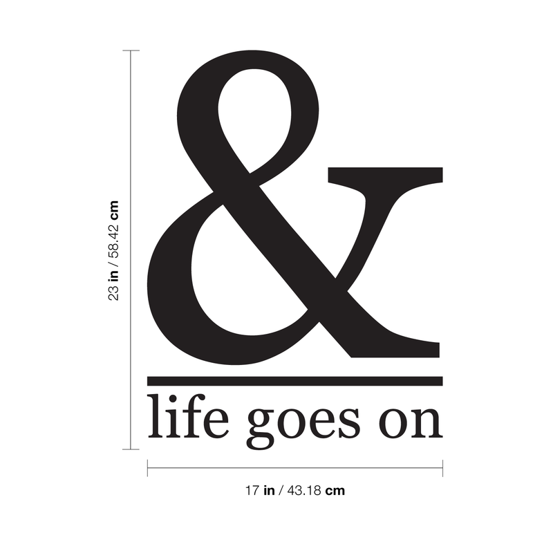 Vinyl Wall Art Decal - And Life Goes On - 23" x 17" - Modern Trendy Motivational Life Quote For Home Bedroom Bathroom Living Room Apartment Office School Classroom Decoration Sticker 4