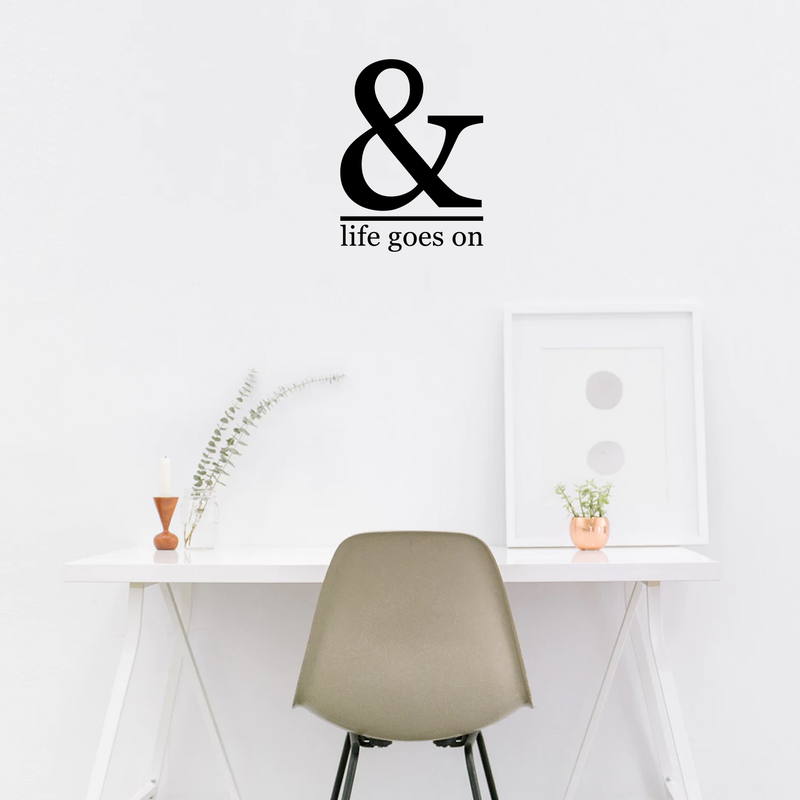 Vinyl Wall Art Decal - And Life Goes On - 23" x 17" - Modern Trendy Motivational Life Quote For Home Bedroom Bathroom Living Room Apartment Office School Classroom Decoration Sticker 3