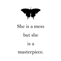 Vinyl Wall Art Decal - She Is A Mess But She Is A Masterpiece - Modern Motivational Funny Quote For Home Bedroom Bathroom Living Room Apartment Office Butterfly Decoration Sticker 1