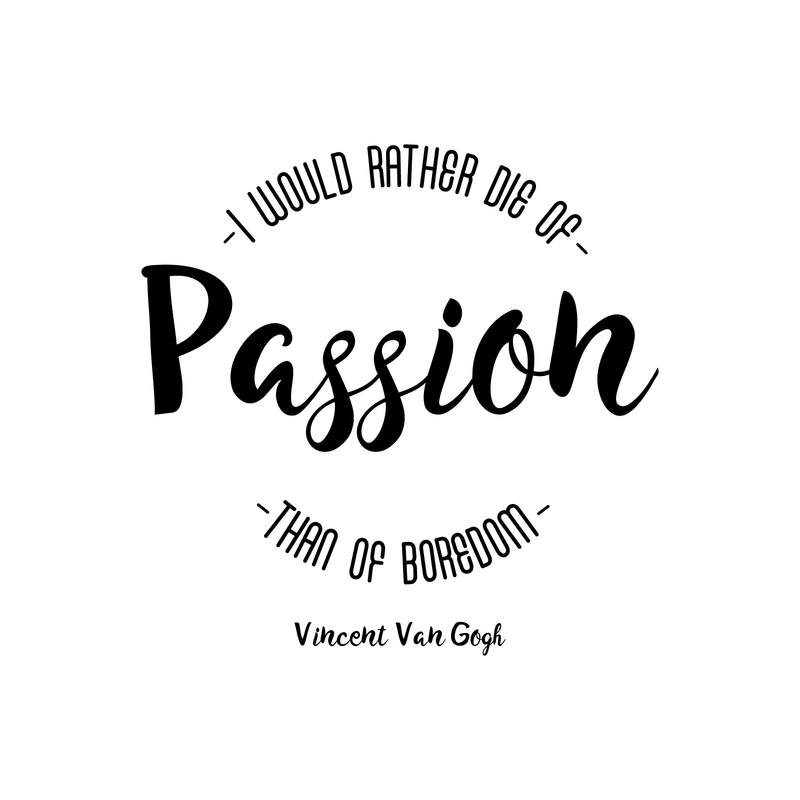 Vinyl Wall Art Decal - I Would Rather Die Of Passion Than Of Boredom - 22" x 22" - Modern Inspirational Quote For Home Bedroom Apartment Living Room Classroom Work Office School Decoration Sticker 3