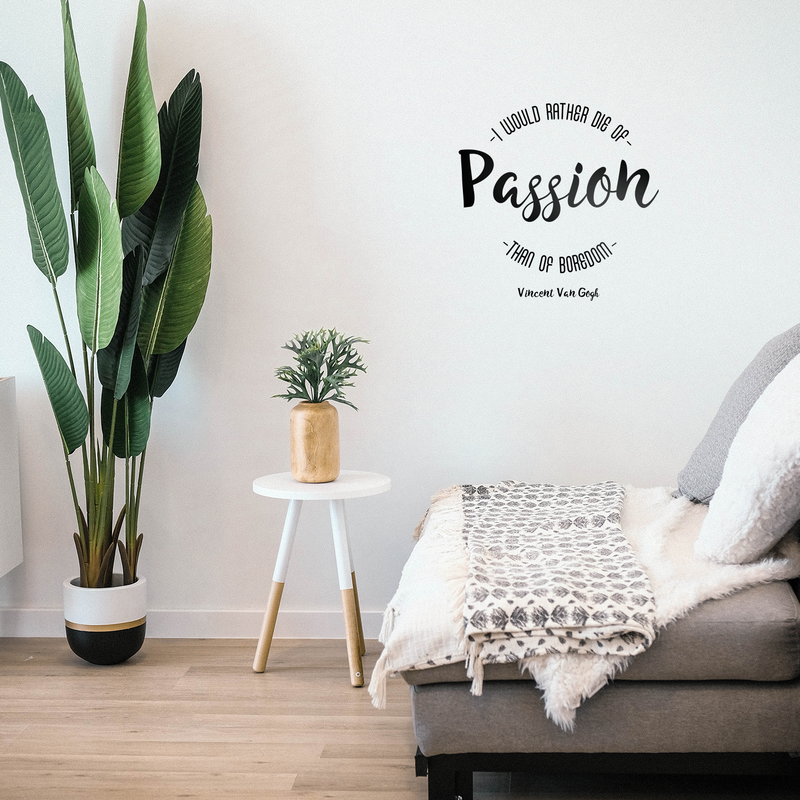 Vinyl Wall Art Decal - I Would Rather Die Of Passion Than Of Boredom - 22" x 22" - Modern Inspirational Quote For Home Bedroom Apartment Living Room Classroom Work Office School Decoration Sticker 4
