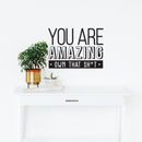 Vinyl Wall Art Decal - You Are Amazing Own That Sh*t - Modern Inspirational Quote For Home Bedroom Apartment Living Room Classroom Work Office School Decoration Sticker 5
