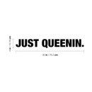 Vinyl Wall Art Decal - Just Queenin - Trendy Modern Sarcastic Sassy Girly Funny Quote For Bedroom Living Room Home Apartment Business Kitchen Bathroom Decoration 4