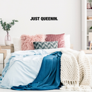 Vinyl Wall Art Decal - Just Queenin - Trendy Modern Sarcastic Sassy Girly Funny Quote For Bedroom Living Room Home Apartment Business Kitchen Bathroom Decoration 3