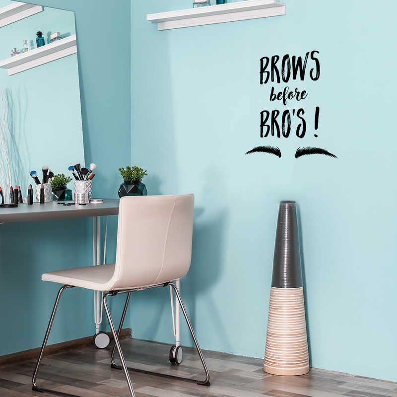 Vinyl Wall Art Decal - Brows Before Bros - Modern Trendy Funny Humor Beauty Quote For Home Bedroom Apartment Living Room Business Spa Beauty Salon Decoration Sticker 2