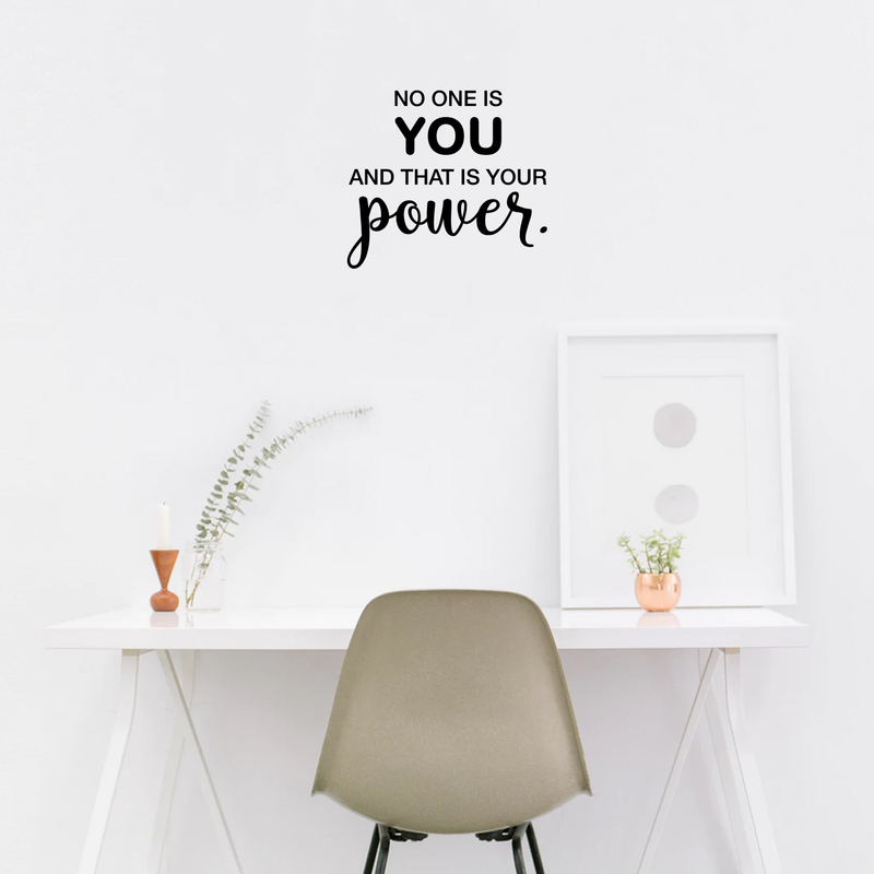 Vinyl Wall Art Decal - No One Is You And That Is Your Power - 17" x 19" - Modern Inspirational  Self esteem Quote For Home Bedroom Apartment Living Room Classroom Work Office School Decoration Sticker 3