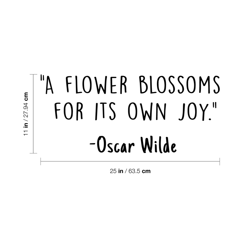 Vinyl Wall Art Decal - A Flower Blossoms For Its Own Joy - 11" x 25" - Oscar Wilde Inspirational Quote For Home Bedroom Apartment Living Room Work Office School Classroom Decoration Sticker 4