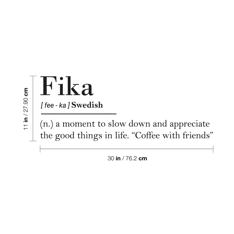 Vinyl Wall Art Decal - Fika Swedish Definition - 11" x 30" - Trendy Inspirational Modern Quotes For Home Bedroom Office Living Room Apartment Work Indoor Outdoor Decoration 4