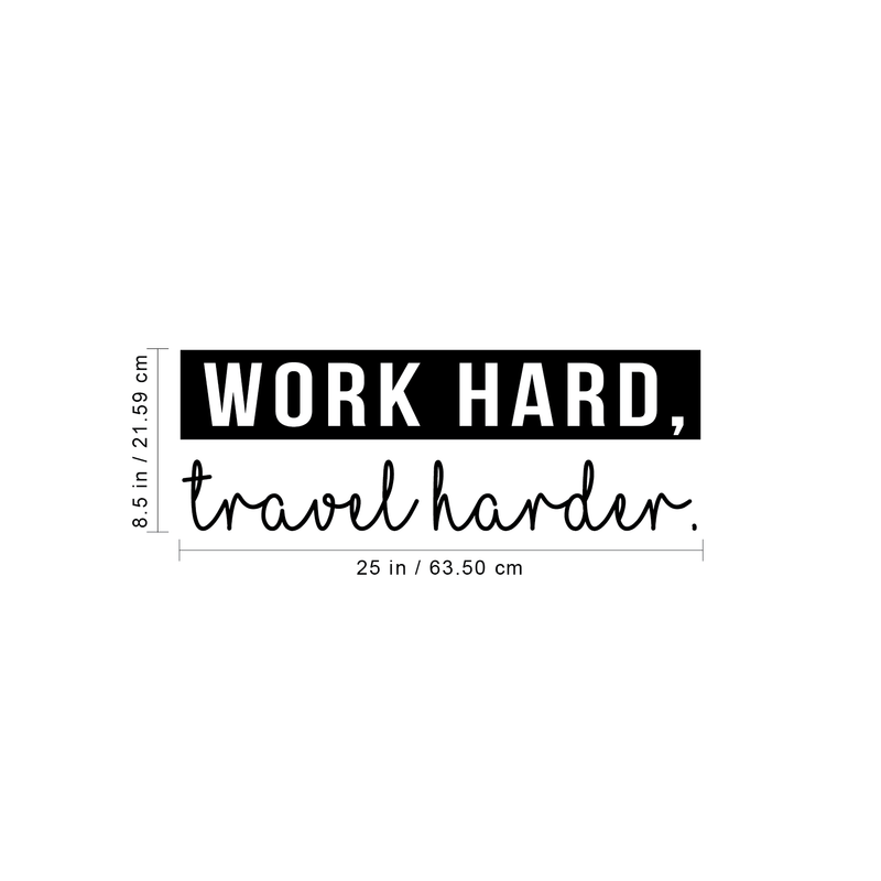 Vinyl Wall Art Decal - Work Hard Trvavel Harder - 8.5" x 25" - Modern Inspirational Traveler Vacations Quote For Home Bedroom Apartment Living Room Office Workplace Decoration Sticker 4