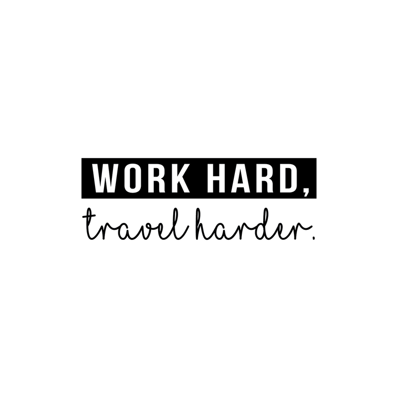 Vinyl Wall Art Decal - Work Hard Trvavel Harder - 8.5" x 25" - Modern Inspirational Traveler Vacations Quote For Home Bedroom Apartment Living Room Office Workplace Decoration Sticker 1