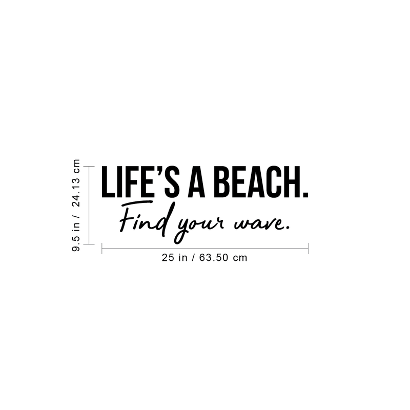 Vinyl Wall Art Decal - Life's A Beach Find Your Wave - 9.5" x 25" - Modern Cool Inspirational Quote For Home Bedroom Apartment Living Room Work Office Decoration Sticker 4