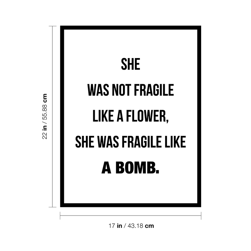 Vinyl Wall Art Decal - She Was Not Fragile Like A Flower She Was Fragile Like A Bomb - 22" x 17" - Women's Inspirational Quote For Home Bedroom Apartment Living Room Work Office Decor 4