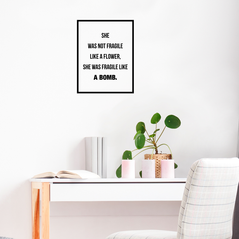 Vinyl Wall Art Decal - She Was Not Fragile Like A Flower She Was Fragile Like A Bomb - 22" x 17" - Women's Inspirational Quote For Home Bedroom Apartment Living Room Work Office Decor 2