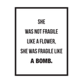 Vinyl Wall Art Decal - She Was Not Fragile Like A Flower She Was Fragile Like A Bomb - Women's Inspirational Quote For Home Bedroom Apartment Living Room Work Office Decor 1