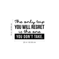 Vinyl Wall Art Decal - The Only Trip You Will Regret Is The One You Don't Take - Inspirational Traveler Vacations Quote For Home Bedroom Apartment Living Room Office Workplace Decor 1