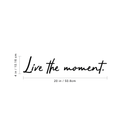 Vinyl Wall Art Decal - Live The Moment - 4" x 20" - Life Moments Inspirational Positive Quote For Home Bedroom Apartment Living Room Work Office Decoration Sticker 4