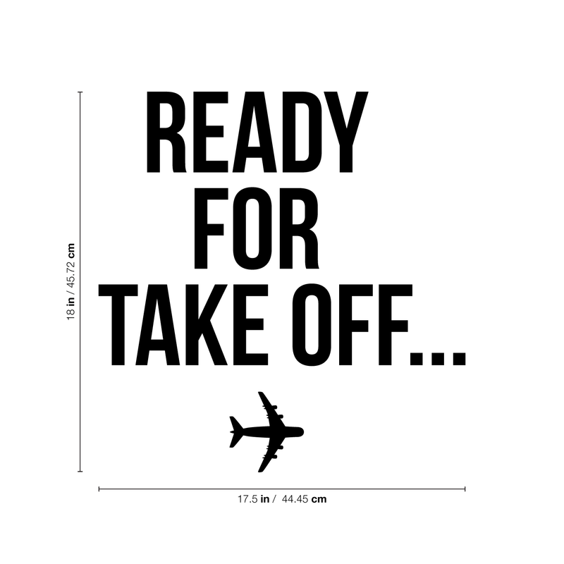 Vinyl Wall Art Decal - Ready For Take Off - 18" x 17.5" - Modern Motivational Traveler Vacations Airplane Quote For Home Bedroom Apartment Living Room Office Workplace Decoration Sticker 4