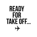 Vinyl Wall Art Decal - Ready For Take Off - - Modern Motivational Traveler Vacations Airplane Quote For Home Bedroom Apartment Living Room Office Workplace Decoration Sticker 1