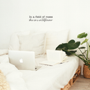 Vinyl Wall Art Decal - In A Field Of Roses She Is A Wildflower - 6" x 25" - Modern Women's Inspirational Quote For Home Apartment Living Room Bedroom Dorm Room Decoration Sticker 2