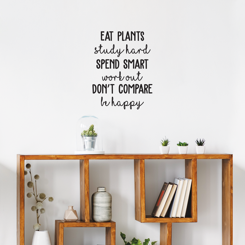 Vinyl Wall Art Decal - Eat Plants Study Hard Spend Smart Work Out  Don't Compare Be Happy - 22" x 17" - Inspirational Life Quote For Home Apartment Bedroom Classroom School Office Decor Sticker 3