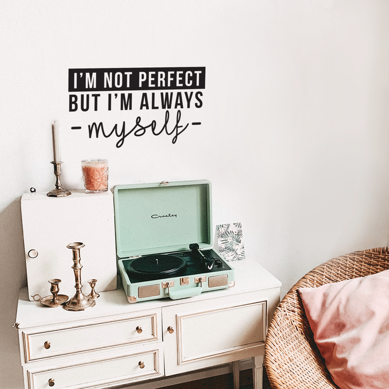 Vinyl Wall Art Decal - I'm Not Perfect But I'm Always Myself - 14.5" x 25" - Modern Inspirational Positive Quote For Home Apartment Living Room Bedroom School Office Workplace Decoration Sticker 2