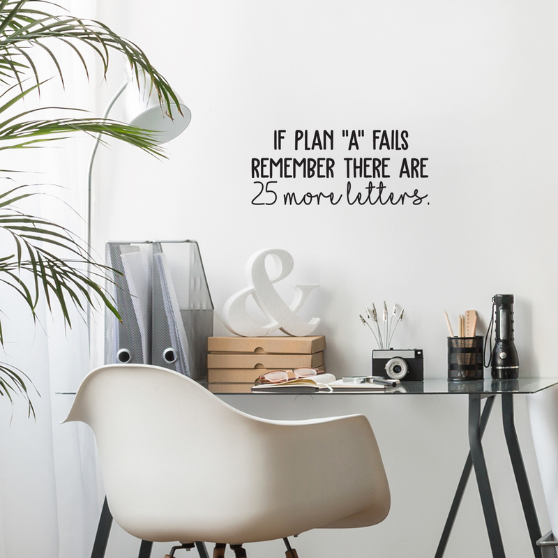 Vinyl Wall Art Decal - If Plan A Fails - 10.5" x 25" - Positive Motivational and Inspirational Adhesive Wall Sticker For Home; Bedroom; Living Room Classroom School Office Decoration Sticker 2